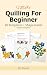 Quilling for Beginners: 10 ...