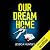 Our Dream Home