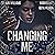 Changing Me: Breaking Me, B...