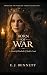 Born of War: A Novel of Eli...