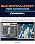 BLENDER MASTERY FOR BEGINNE...