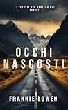 Occhi Nascosti by Frankie Lowen
