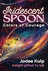 Iridescent Spoon by Jodee Kulp Iridescent Spoon by Jodee Kulp