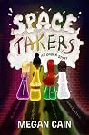 Space Takers by Megan  Cain