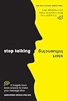 Stop Talking, Start Influencing: 12 Insights From Brain Science to Make Your Message Stick Stop Talking, Start Influencing: 12 Insights From Brain Science to Make Your Message Stick