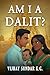 Am I A Dalit?