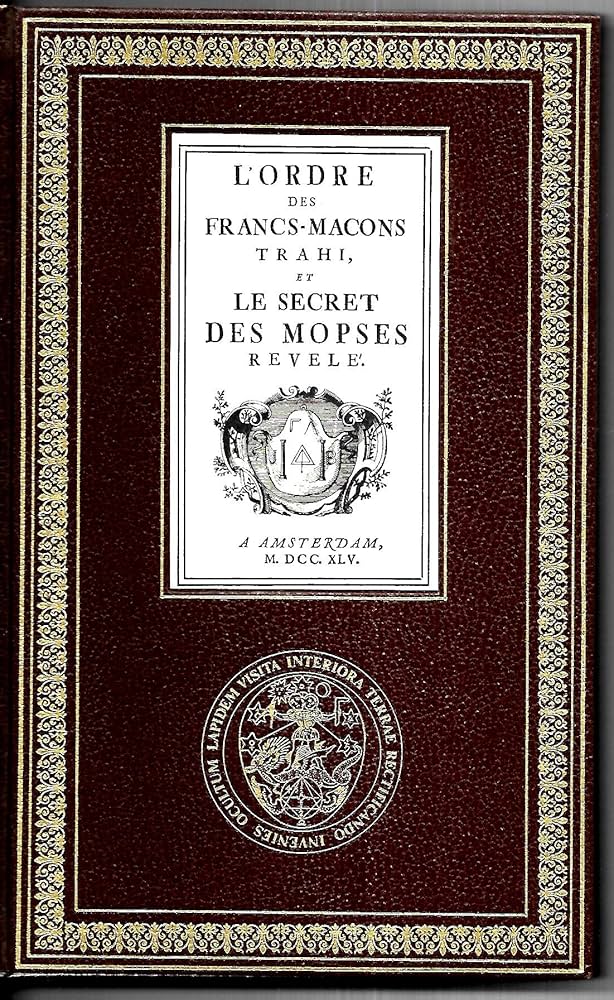 L'Ordre des Francs-Maçons trahi, et le Secret des Mopses révélé (Hardcover)