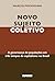 NOVO SUJEITO COLETIVO: A go...