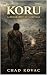 Koru: A Biography of Survival