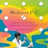 The Madness Pill:...