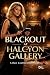 Blackout at Halcyon Gallery...