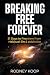 Breaking Free Forever: 31 D...