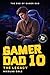 Gamer Dad 10: The End Of Ga...