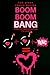 Boom Boom Bang (Love & Lawlessness Trilogy #1)