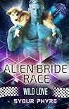 Wild Love (Alien Bride Race Book 8)