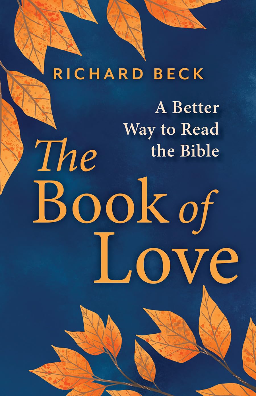 Read The Book of Love: A Better Way to Read the Bible