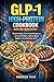 GLP-1 High-Protein Cookbook Guide for Losing Weight  by Boderick Tyler