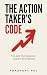 The Action Taker's Code: 10...