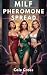 MILF Pheromone Spread: An Age-Gap Harem of Handcuffed Agent, Congresswoman & French Ambassador’s Wife (Free-Use Town Harem Book 5)