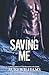 Saving Me by Ruki Williams Saving Me by Ruki Williams