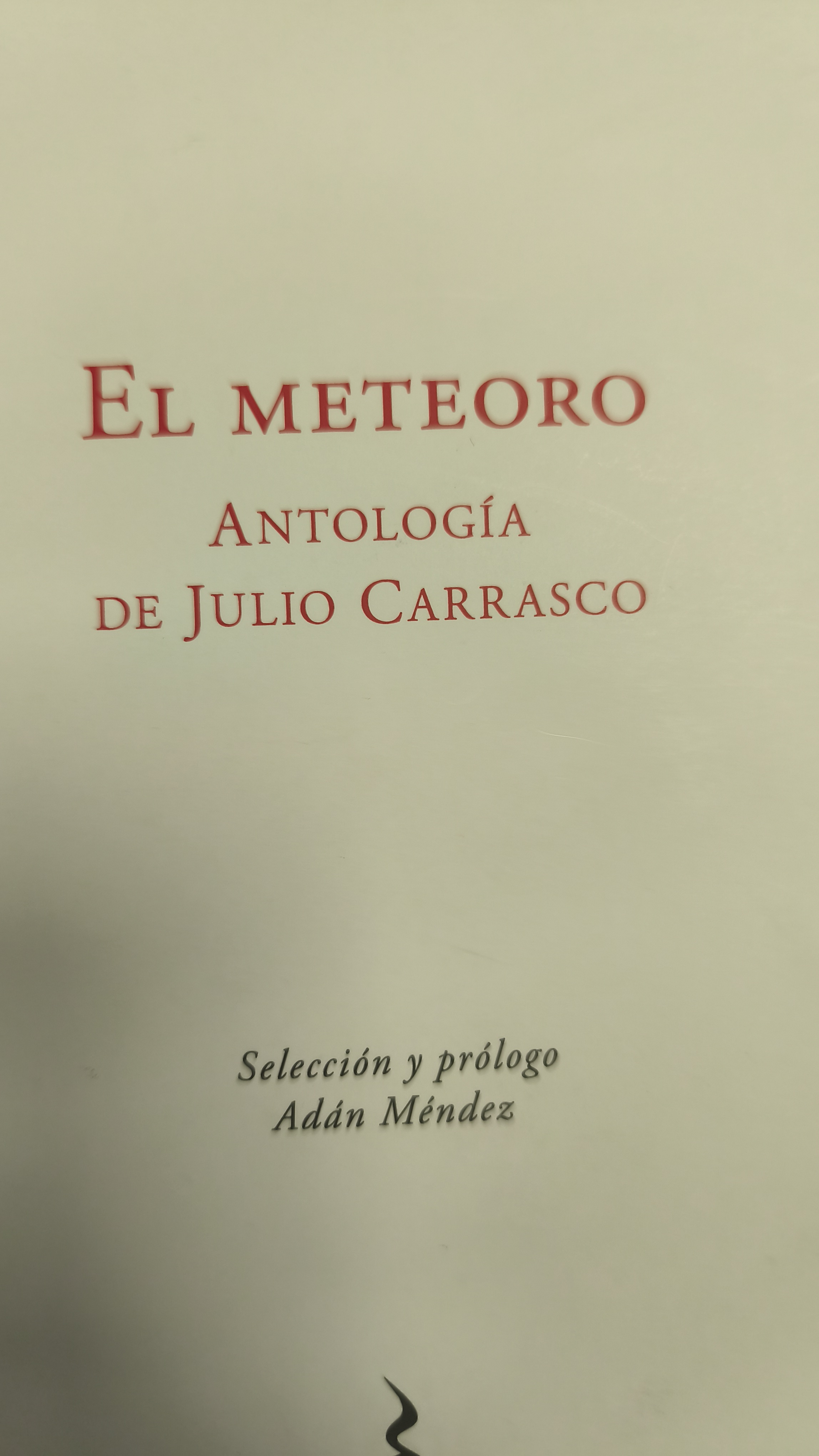 El Meteoro. Antología de Julio Carrasco.  Selección y prólogo de Adán Méndez. (Paperback)