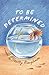 To Be Determined: A Novel