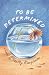 To Be Determined: A Novel