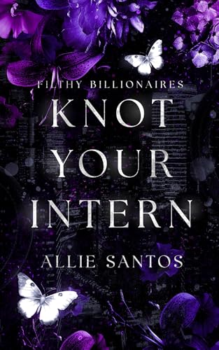 Knot Your Intern: An MF Morally Gray Omegaverse (Filthy Billionaire Alphas Book 1)