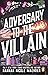 Adversary to the Villain (Assistant to the Villain Book 4)