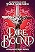 Dire Bound (The Wolves of Ruin, 1)