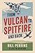 From Vulcan to Spitfire and Back: A Life in Aviation