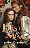Hasta que seas mía: Novela romántica histórica en Escocia. (Los Cuervos de Perthshire nº 5) (Spanish Edition)