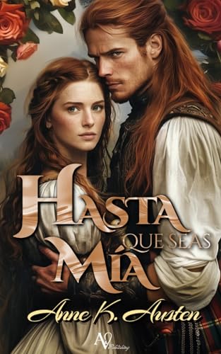 Hasta que seas mía: Novela romántica histórica en Escocia. (Los Cuervos de Perthshire nº 5) (Spanish Edition)
