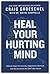 Heal Your Hurting Mind: Biblical Hope for Anxiety, Depression, Burnout, and the Emotions No One Talks About