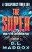 THE SUPER: A CONSPIRACY THRILLER (THE KATE MERCER FILES Book 1)