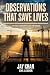 OBSERVATIONS THAT SAVE LIVE...