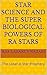 STAR SCIENCE AND THE SUPER BIOLOGICAL POWERS OF RA STARS: The Lazarus Star Prophecy (Star Science and Super Biological Powers Book 3)