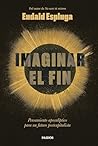 Imaginar el fin: ...