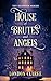 House of Brutes and Angels:...