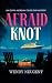 Afraid Knot: A Cozy Ship My...