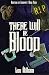 There Will Be Blood by Lou Wilham