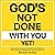 God’s Not Done with You Yet...