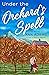 Under the Orchard's Spell by Ann  Adams