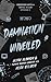 Damnation Unveiled: A Dark ...