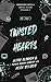 Twisted Hearts: A Dark Seri...