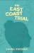 The East Coast Trial by Laura Piccinin The East Coast Trial by Laura Piccinin