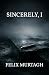 Sincerely, I by Felix Murtagh