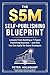 The $5M Self-Publishing Blueprint by Peter Holmquist