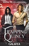Trapping Quincy: ...