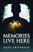 Memories Live Here: A Techn...